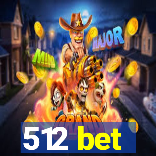 512 bet